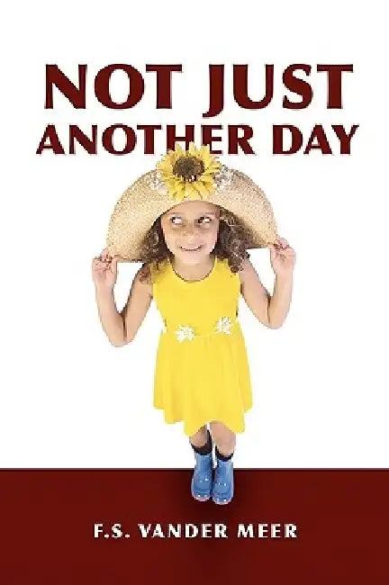 Not Just Another Day by F. S. Vander Meer