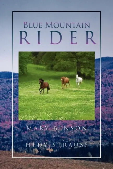Blue Mountain Rider by Mary Benson and Hedy Strauss