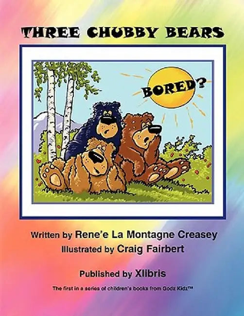 Three Chubby Bears by Renee La Montagne Creasey