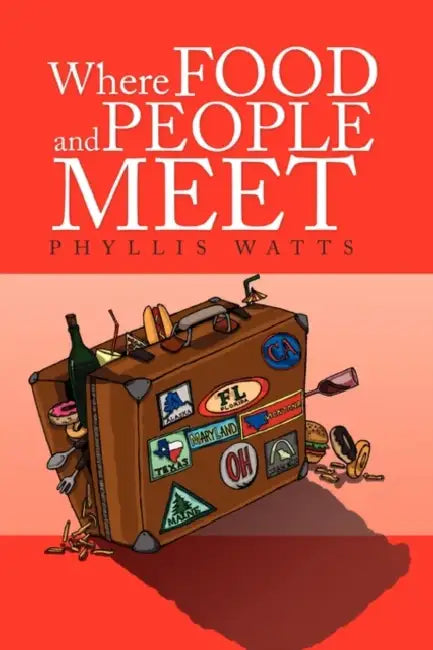 Where Food And People Meet by Phyllis Watts