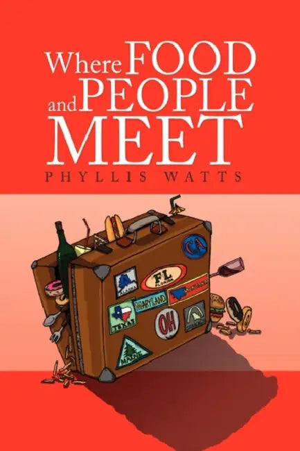 Where Food And People Meet by Phyllis Watts