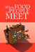 Where Food And People Meet by Phyllis Watts