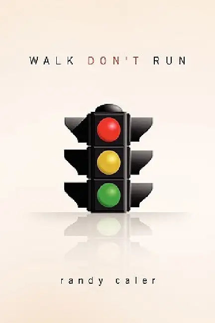 Walk Don't Run by Randy Caler