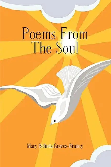 Poems from the Soul by Mary Belinda Graves-Bruney