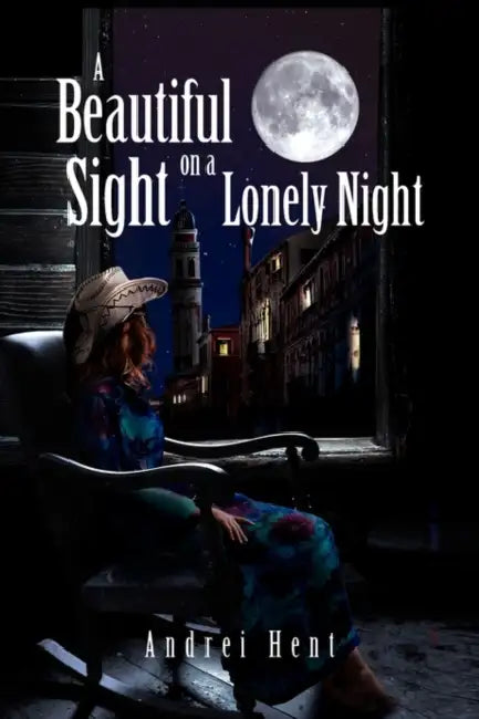 A Beautiful Sight on a Lonely Night by Andrei Hent