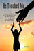 He Touched Me by Jackie Lott Green