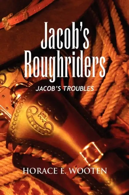Jacob's Roughriders by Horace E. Wooten