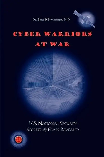 Cyber Warriors at War by Berg P. Hyacinthe