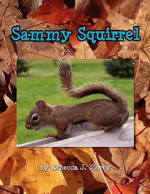 Sammy Squirrel by Rebecca J. Storey