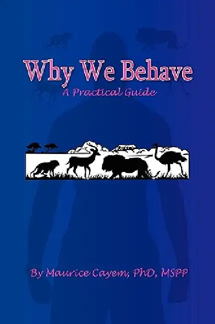 Why We Behave by Maurice Cayem