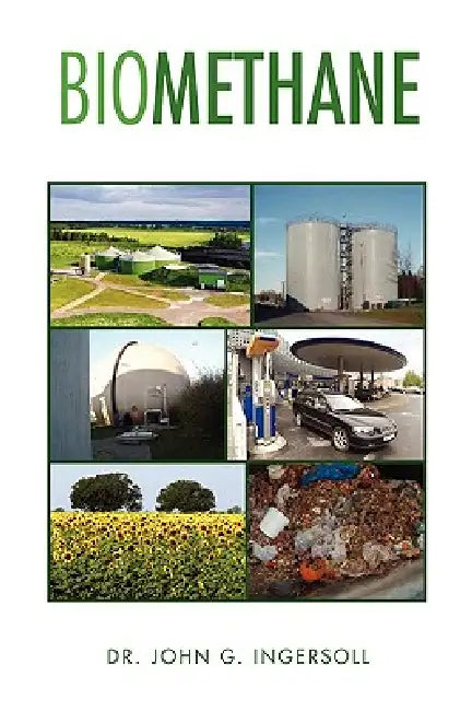 Biomethane by John G. Ingersoll