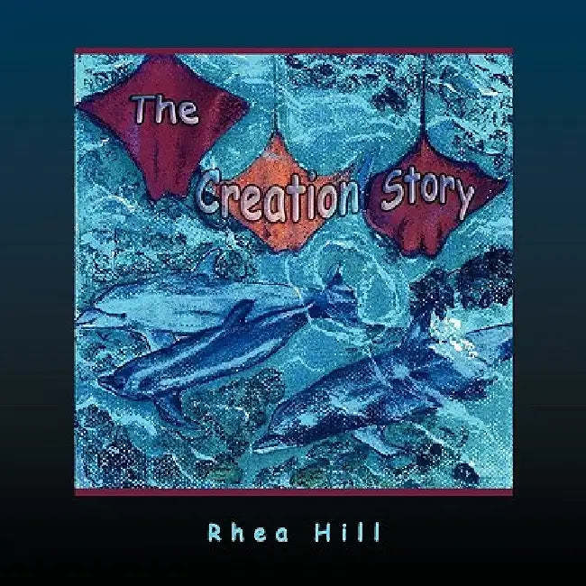 The Creation Story by Rhea Hill