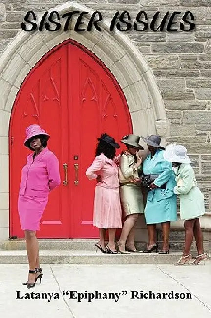 Sister Issues by Latanya Epiphany Richardson