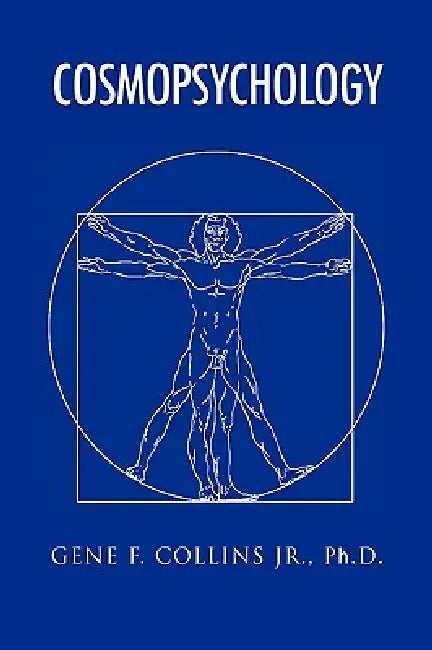 Cosmopsychology by Jr. Collins Gene F.