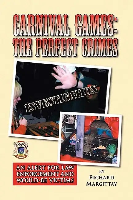 Carnival Games: The Perfect Crimes by Richard Margittay