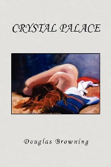 Crystal Palace by Douglas Browning
