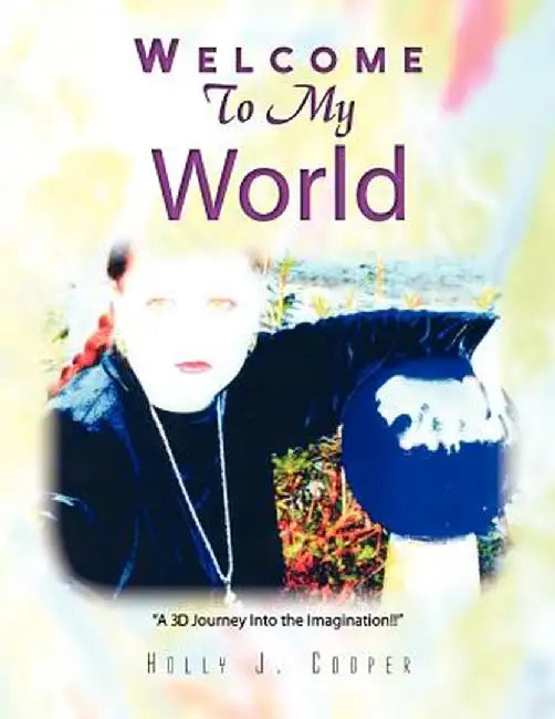 Welcome to My World by Holly J. Cooper