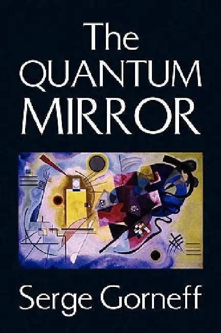 The Quantum Mirror by Serge Gorneff