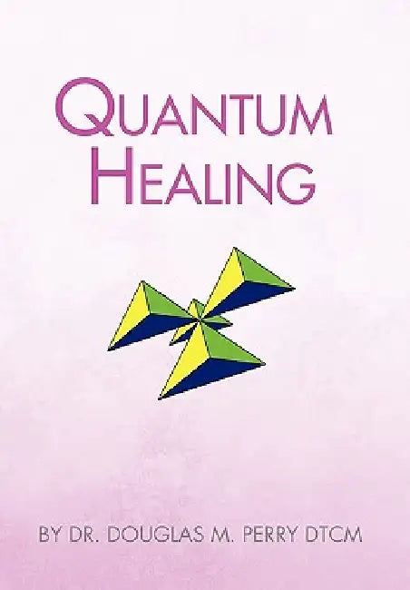 Quantum Healing by Doug Perry