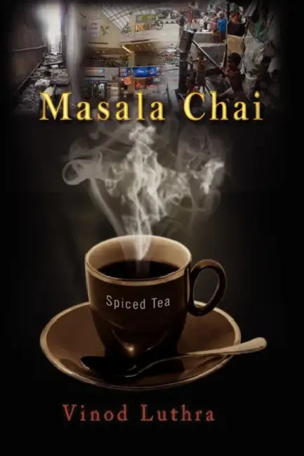 Masala Chai by Vinod Luthra