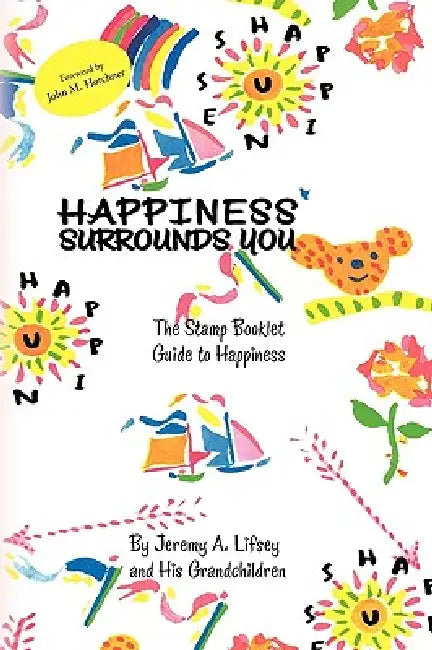 Happiness Surrounds You by Jeremy A. Lifsey