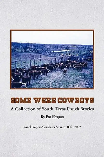 Some Were Cowboys by Pat Reagan