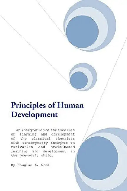 Principles of Human Development by Douglas A. Noel