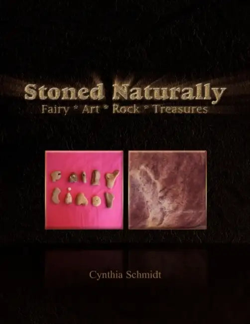 Stoned Naturally by Cynthia Schmidt