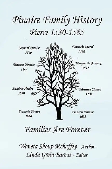 Pinaire Family History by Waneta Shoup Mehaffey