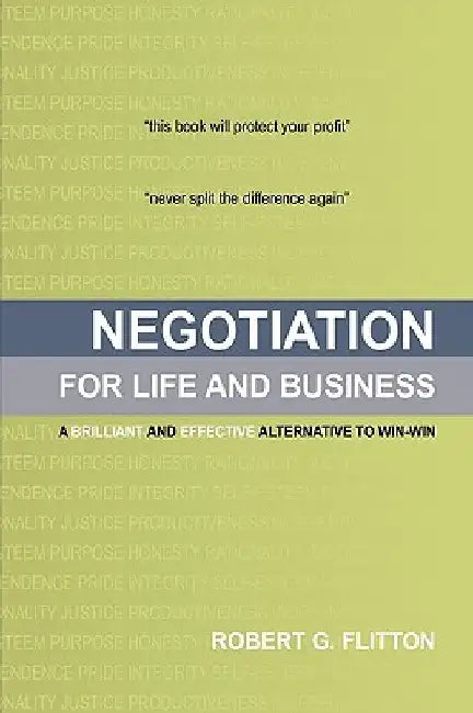 Negotiation for Life and Business by Robert G. Flitton