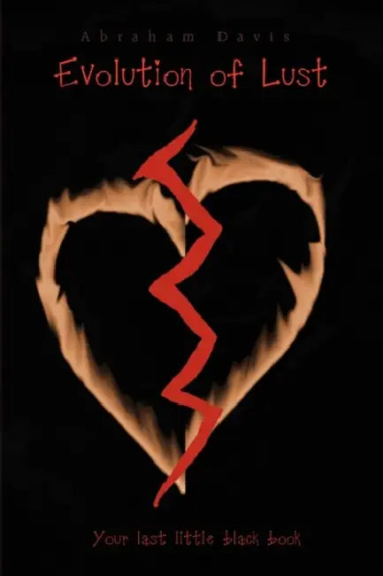 Evolution of Lust: your last little black book by Abraham Davis