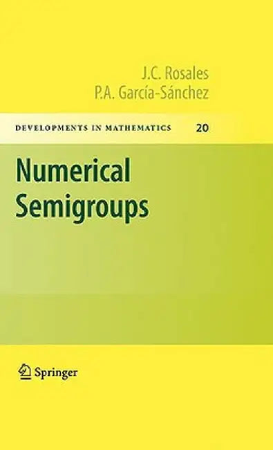 Numerical Semigroups by J. C. Rosales