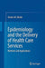 Epidemiology and the Delivery of Health Care Services: Methods and Applications by Denise M. Oleske