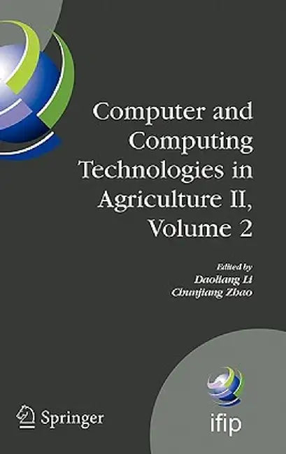 Computer and Computing Technologies in Agriculture II, Volume 2: The Second Ifip International Conference on Computer and Computing Technologies in Ag by Daoliang Li