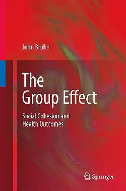 The Group Effect: Social Cohesion and Health Outcomes by John Bruhn