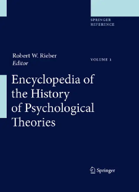 Encyclopedia of the History of Psychological Theories by Robert W. Rieber