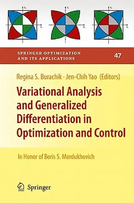 Variational Analysis and Generalized Differentiation in Optimization and Control: In Honor of Boris S. Mordukhovich by Regina S. Burachik