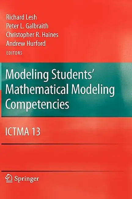 Modeling Students' Mathematical Modeling Competencies: Ictma 13 by Richard Lesh