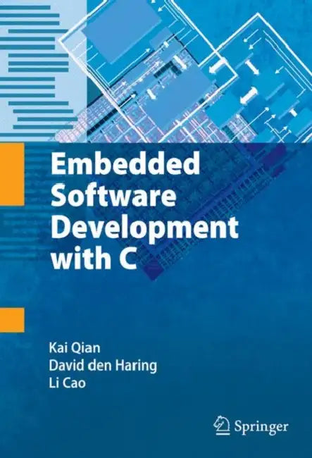 Embedded Software Development with C by Kai Qian, David Den Haring, Li Cao