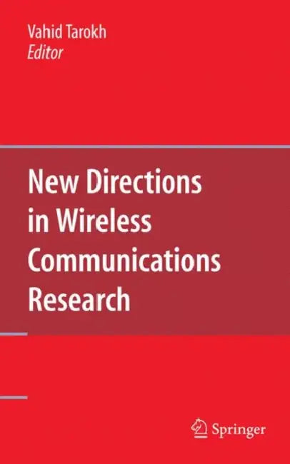 New Directions in Wireless Communications Research by Vahid Tarokh