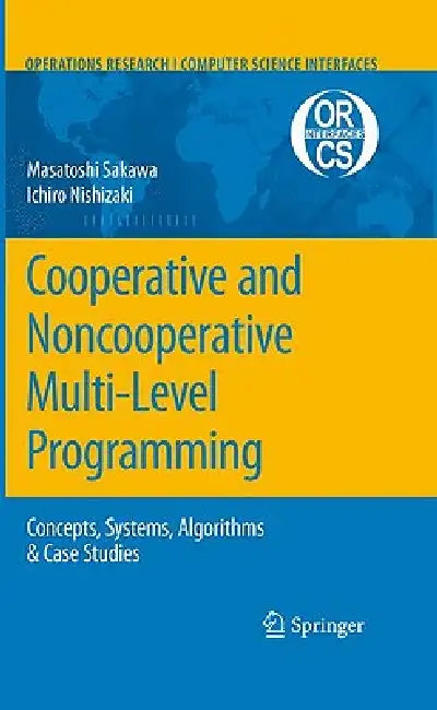 Cooperative and Noncooperative Multi-Level Programming by Masatoshi Sakawa, Ichiro Nishizaki