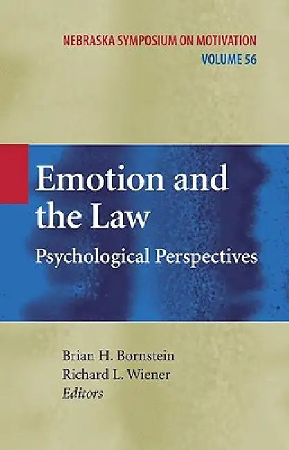 Emotion and the Law: Psychological Perspectives by Brian H. Bornstein, Richard L. Wiener