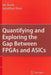 Quantifying and Exploring the Gap Between FPGAs and ASICs by Ian Kuon