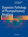 Diagnostic Pathology of Pleuropulmonary Neoplasia by Annikka Weissferdt