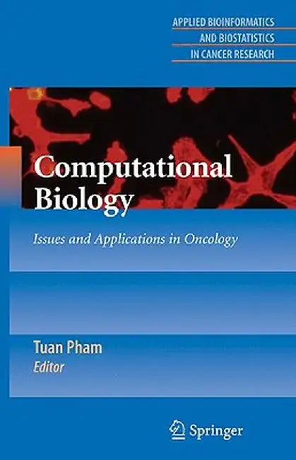 Computational Biology: Issues and Applications in Oncology by Tuan Pham
