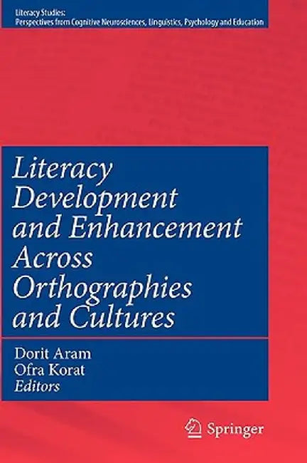 Literacy Development and Enhancement Across Orthographies and Cultures by Dorit Aram