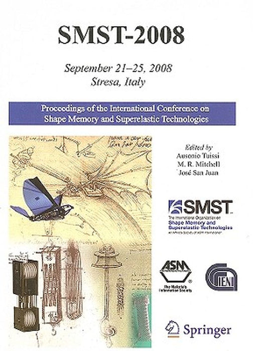 Smst 2008: Proceedings of the International Conference on Shape Memory and Superelastic Technologies by Ausonio Tuissi