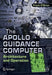 The Apollo Guidance Computer: Architecture and Operation by Frank O'Brien