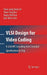 VLSI Design for Video Coding: H.264/AVC Encoding from Standard Specification to Chip by Youn-Long Steve Lin