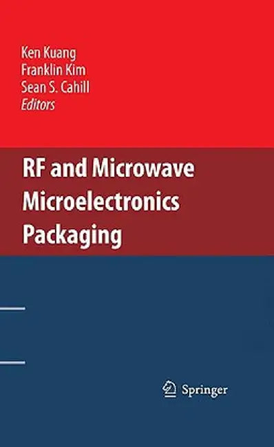 RF and Microwave Microelectronics Packaging by Ken Kuang